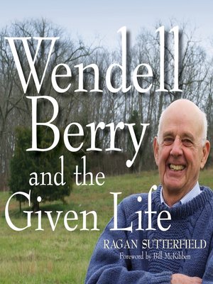 cover image of Wendell Berry and the Given Life